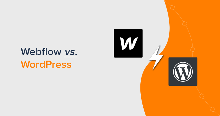Webflow vs WordPress: Which One is Better for Your Website?